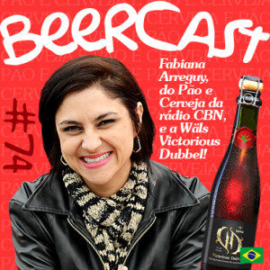 Cerveja Wäls Victorious Dubbel com Fabiana Arreguy – Beercast #74