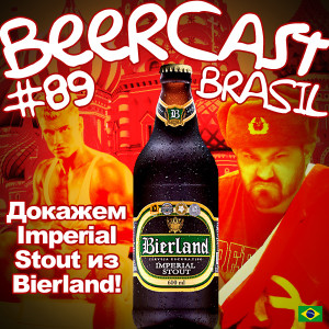 Cerveja Bierland Imperial Stout – Beercast 89