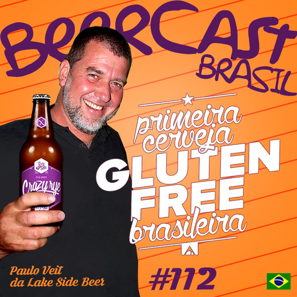 Cervejas Lake Side Beer sem Glúten como Paulo Veit – Beercast #112