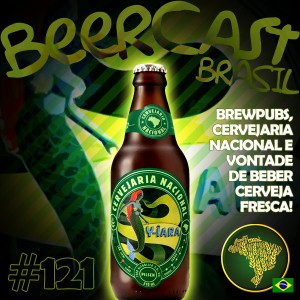 Cerveja Y-îara Pilsen da Cervejaria Nacional – Beercast 121