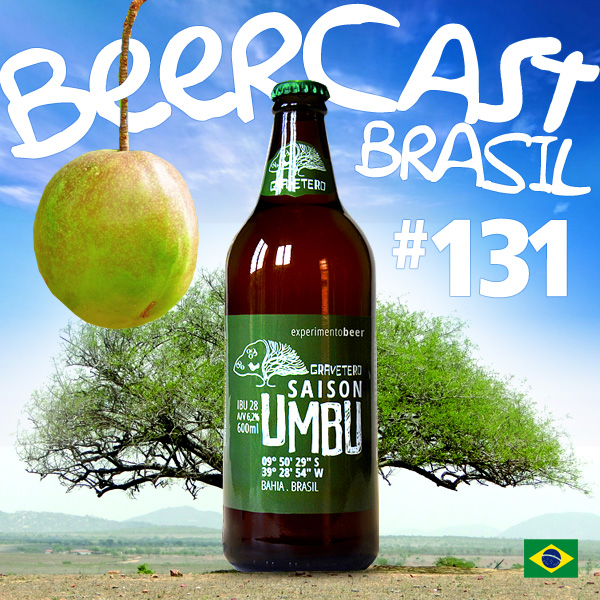 Cerveja Gravetero Saison Umbu – Beercast 131