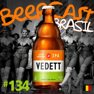 Cerveja Vedett Extra Ordinary IPA – Beercast #134