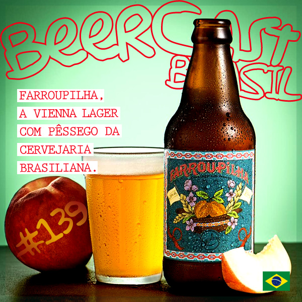 Cerveja Brasiliana Farroupilha – Beercast #139