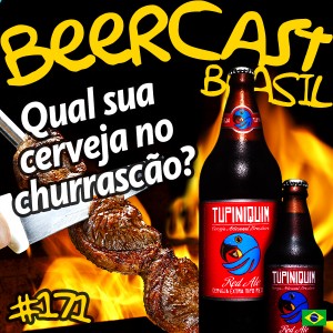 Cerveja Tupiniquim Red Ale & Churrasco – Beercast #171