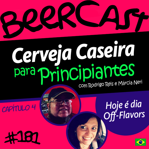 Cerveja Caseira para Principiantes com Rodrigo Reis e Márcia Neri – Beercast #181