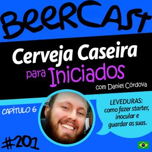 Cerveja Caseira para Iniciados: Leveduras – Beercast #201