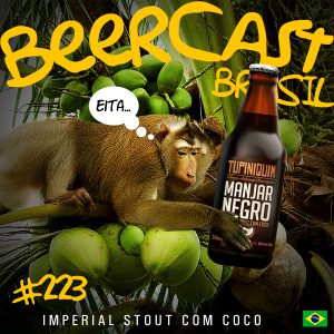 Cerveja Tupiniquim Manjar Negro – Beercast #223