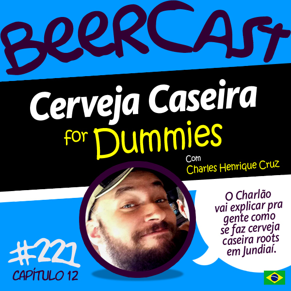 Cerveja Caseira for Dummies: Charles Henrique e Guilherme – Beercast #221