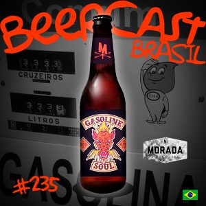 Cerveja Gasoline Soul – Beercast #235