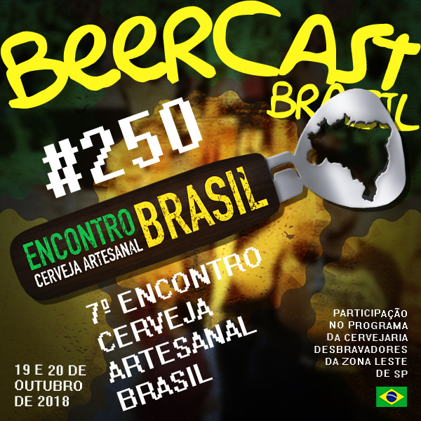 7o Encontro Cerveja Artesanal Brasil – Beercast #250
