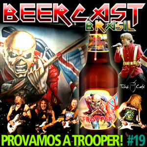 Podcast da Cerveja The Trooper Iron Maiden
