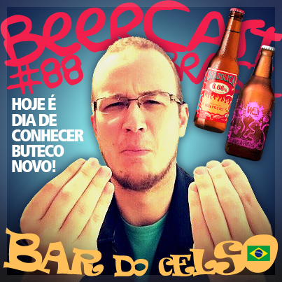 Cervejas Diabólica 666 e Way Avelã Porter no Bar do Celso – Beercast 88