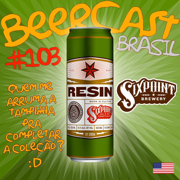 Cerveja Sixpoint Resin – Beercast 103