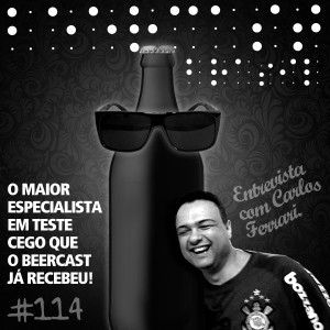 Um papo com Carlos Ferrari – Beercast #114