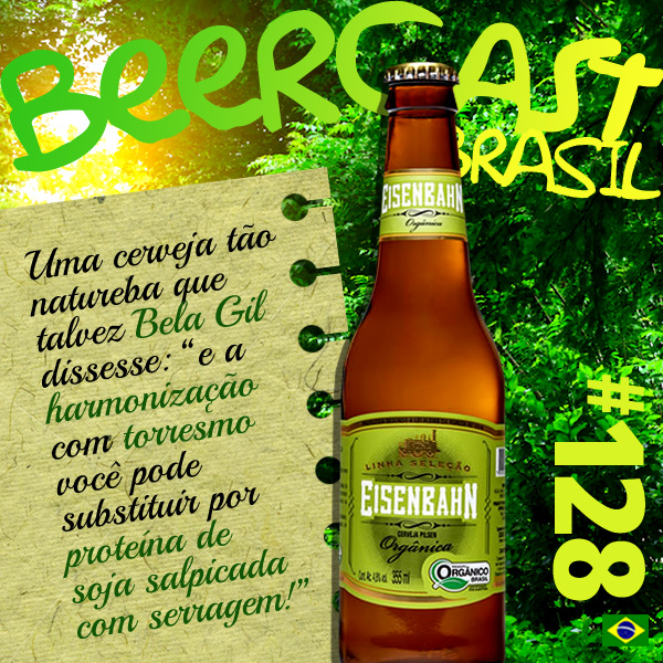 Cerveja Eisenbahn Orgânica – Beercast 128