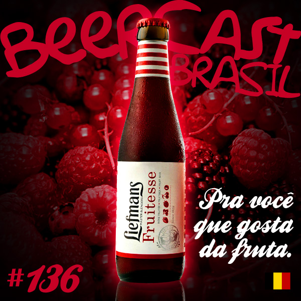 Cerveja Liefmans Fruitesse – Beercast #136
