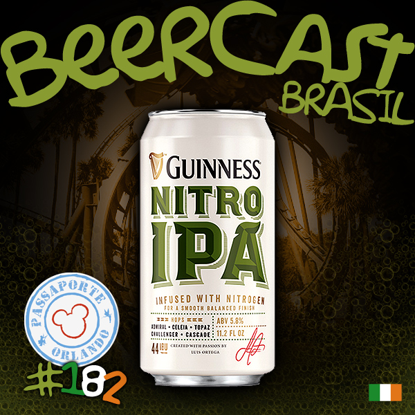 Cerveja Guinness Nitro IPA com Passaporte Orlando – Beercast #182