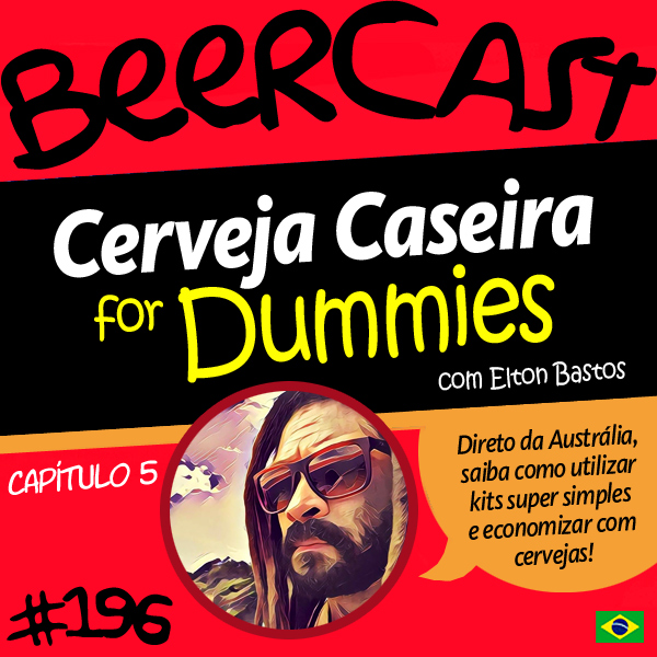 Cerveja Caseira for Dummies com Elton Bastos: Cap.05 Kits – Beercast #196
