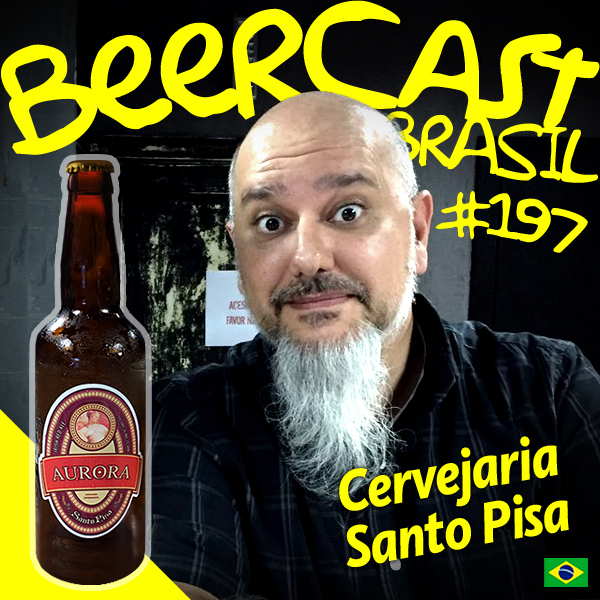 Cervejaria Santo Pisa com Alessandro Pisa – Beercast #197