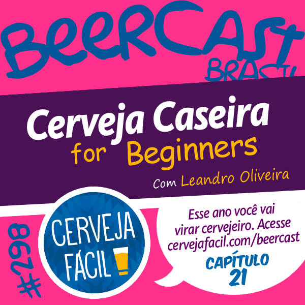 Cerveja for Beginners: Cerveja Fácil EP.21 – Beercast #298